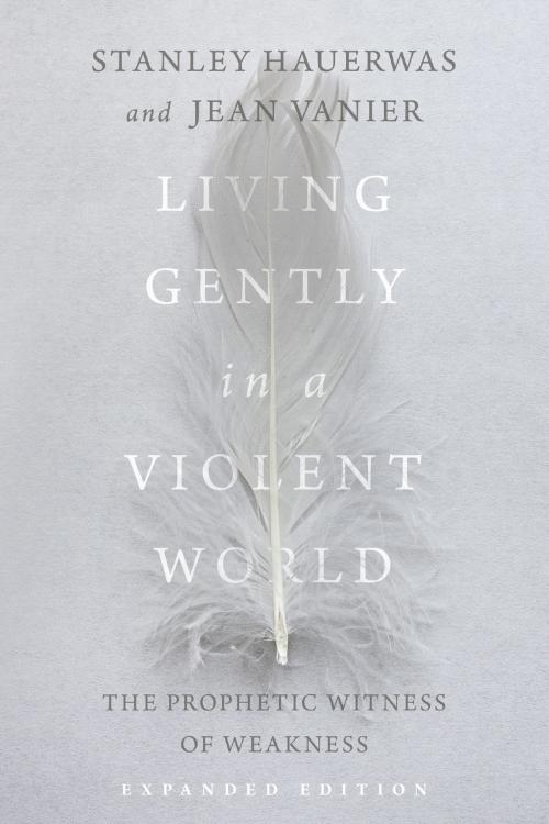 Cover of the book Living Gently in a Violent World by Stanley Hauerwas, Jean Vanier, IVP Books