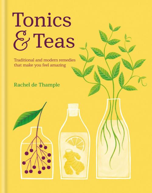 Cover of the book Tonics & Teas by Rachel De Thample, Octopus Books