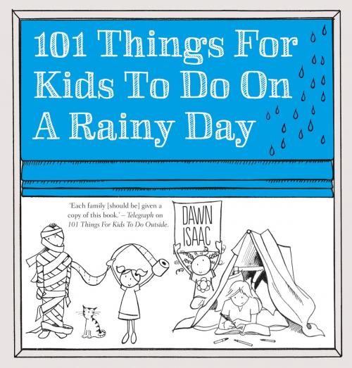 Cover of the book 101 Things for Kids to do on a Rainy Day by Dawn Isaac, Octopus Books