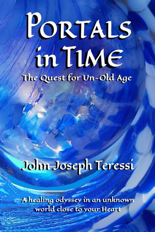 Cover of the book Portals in Time by John Joseph Teressi, High Castle Publishing