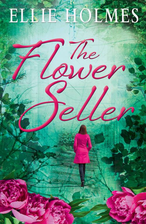 Cover of the book The Flower Seller by Ellie Holmes, Ellie Holmes