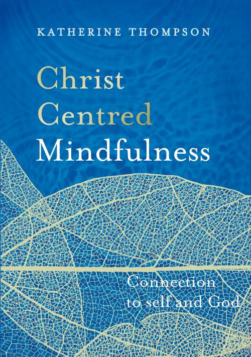 Cover of the book Christ-Centred Mindfulness by Katherine Thompson, Acorn Press
