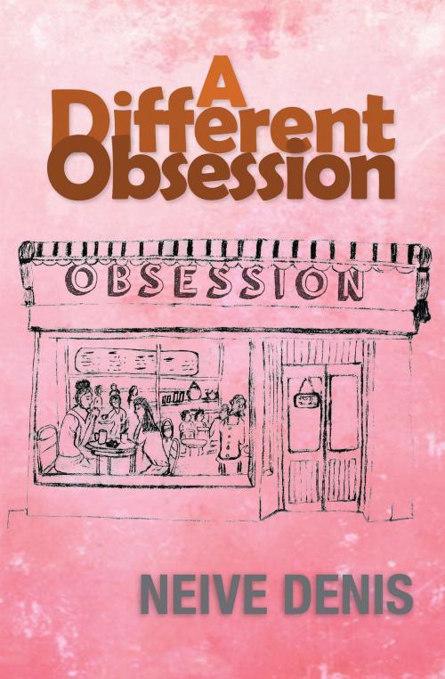 Cover of the book A Different Obsession by Neive Denis, Denise Neville
