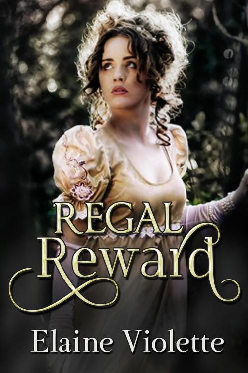 Cover of the book Regal Reward by Elaine Violette, Elaine Violette