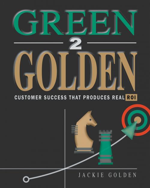 Cover of the book Green 2 Golden by Jackie Golden, BookBaby