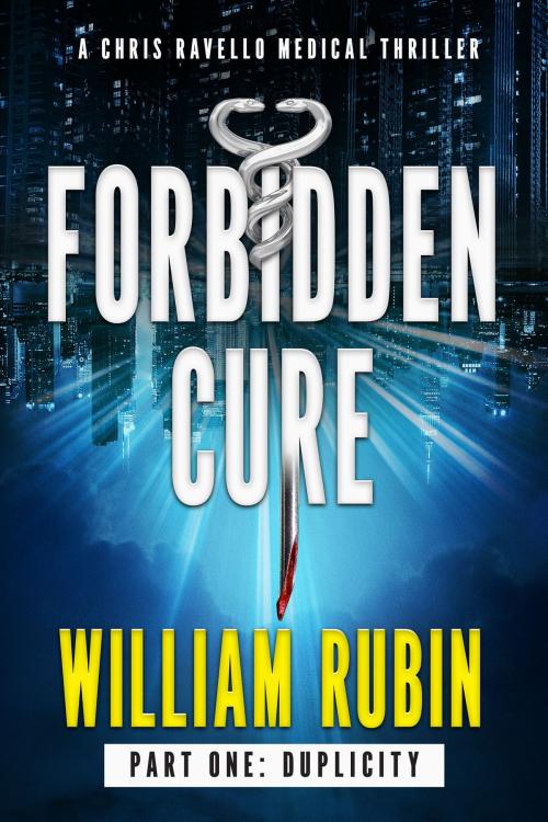 Cover of the book Forbidden Cure Part One: Duplicity by William Rubin, William Rubin