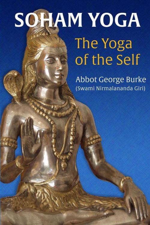 Cover of the book Soham Yoga: The Yoga of the Self by Abbot George Burke, Light of the Spirit Press