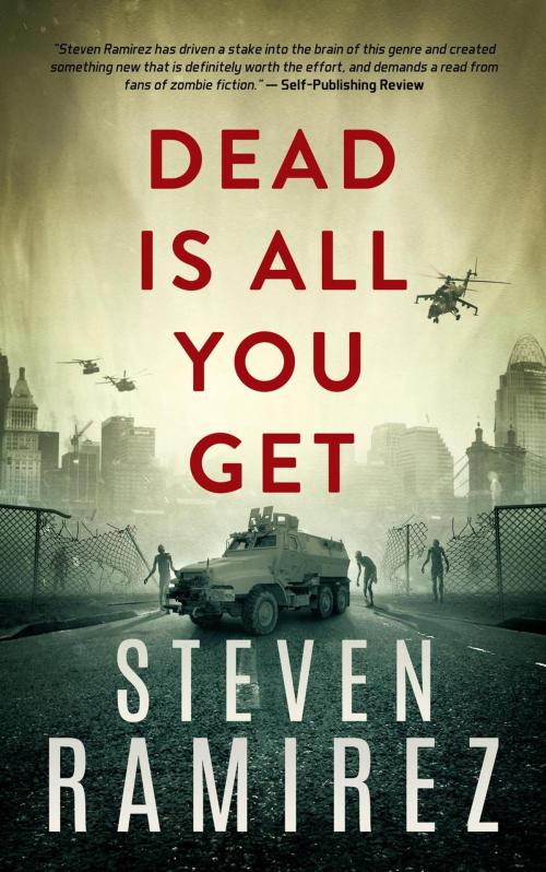 Cover of the book Dead Is All You Get by Steven Ramirez, Steven Ramirez
