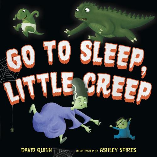 Cover of the book Go to Sleep, Little Creep by David Quinn, Random House Children's Books