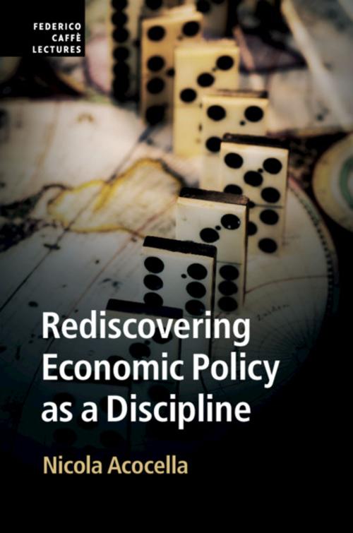 Cover of the book Rediscovering Economic Policy as a Discipline by Nicola Acocella, Cambridge University Press