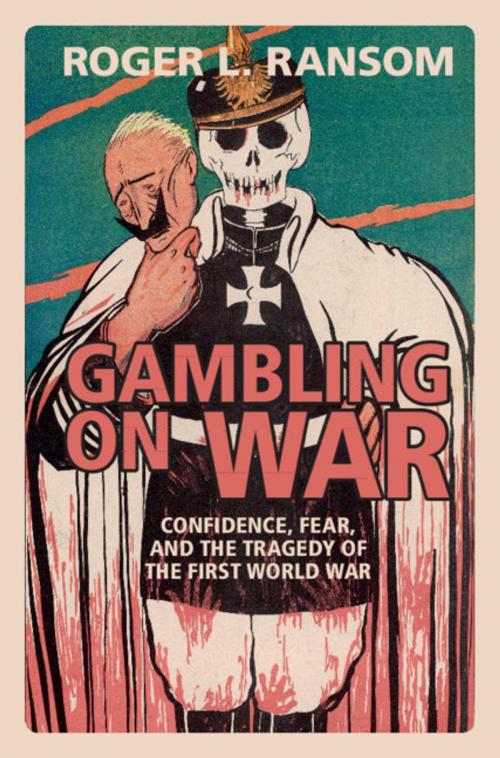 Cover of the book Gambling on War by Roger L. Ransom, Cambridge University Press