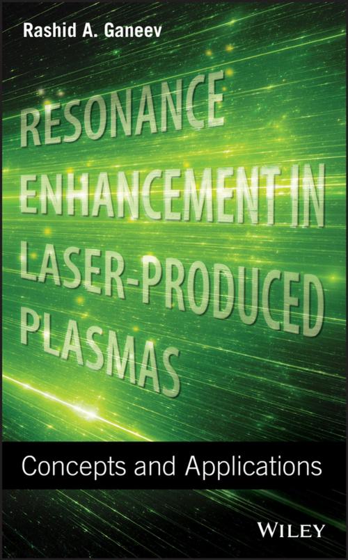 Cover of the book Resonance Enhancement in Laser-Produced Plasmas by Rashid A. Ganeev, Wiley