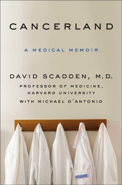 Cover of the book Cancerland by David Scadden, Michael D'Antonio, St. Martin's Publishing Group