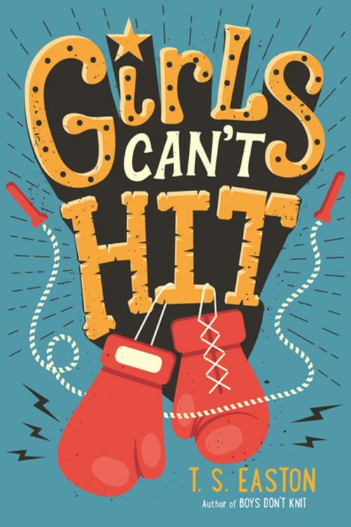 Cover of the book Girls Can't Hit by T. S. Easton, Feiwel & Friends