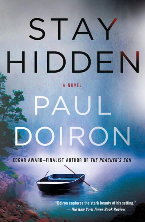 Cover of the book Stay Hidden by Paul Doiron, St. Martin's Publishing Group