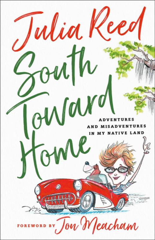 Cover of the book South Toward Home by Julia Reed, St. Martin's Press