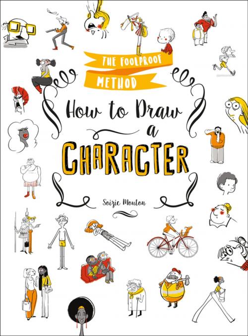 Cover of the book How to Draw a Character by Soizic Mouton, St. Martin's Publishing Group