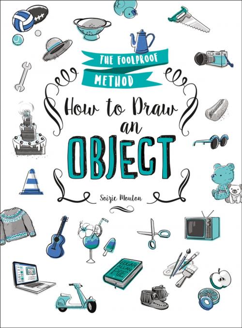 Cover of the book How to Draw an Object by Soizic Mouton, St. Martin's Publishing Group
