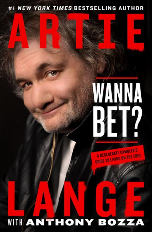 Cover of the book Wanna Bet? by Artie Lange, Anthony Bozza, St. Martin's Publishing Group