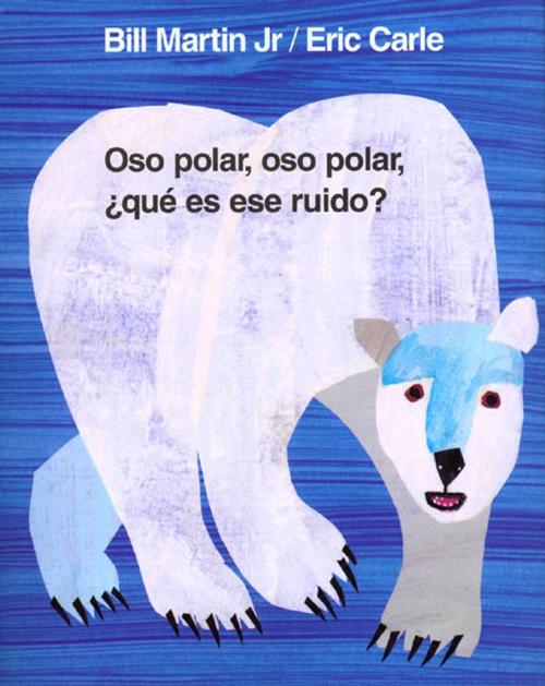 Cover of the book Oso polar, oso polar, ¿qué es ese ruido? by Bill Martin Jr., Henry Holt and Co. (BYR)