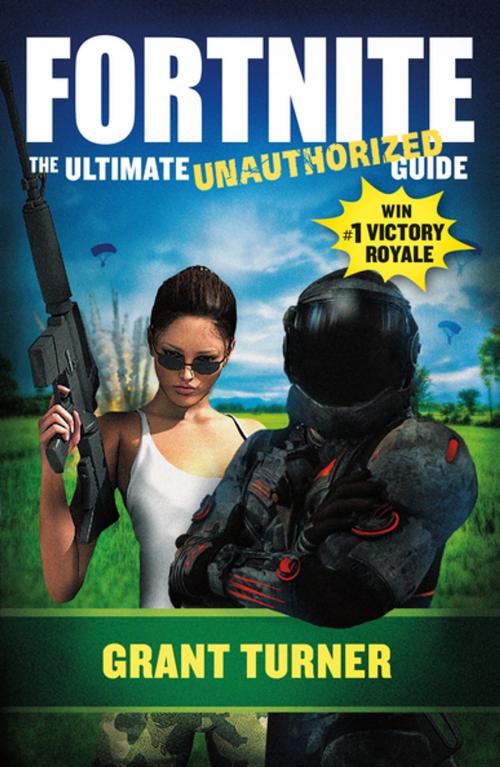Cover of the book Fortnite by Grant Turner, Marcia Layton Turner, St. Martin's Publishing Group
