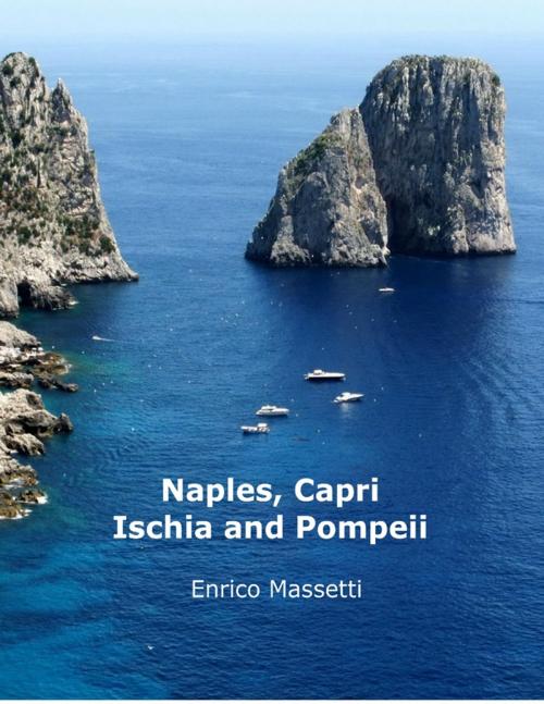 Cover of the book Naples, Capri, Ischia and Pompeii by Enrico Massetti, Lulu.com