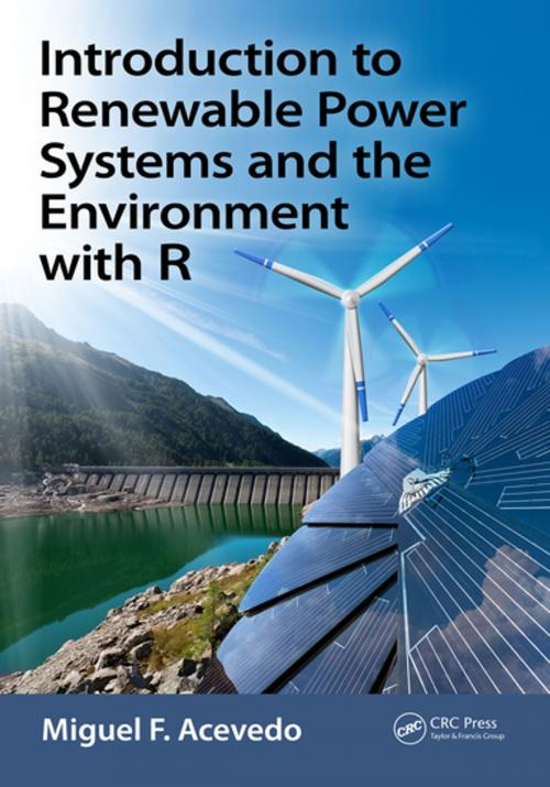 Cover of the book Introduction to Renewable Power Systems and the Environment with R by Miguel F. Acevedo, CRC Press