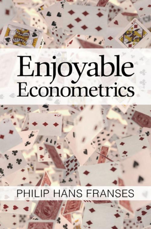 Cover of the book Enjoyable Econometrics by Philip Hans Franses, Cambridge University Press