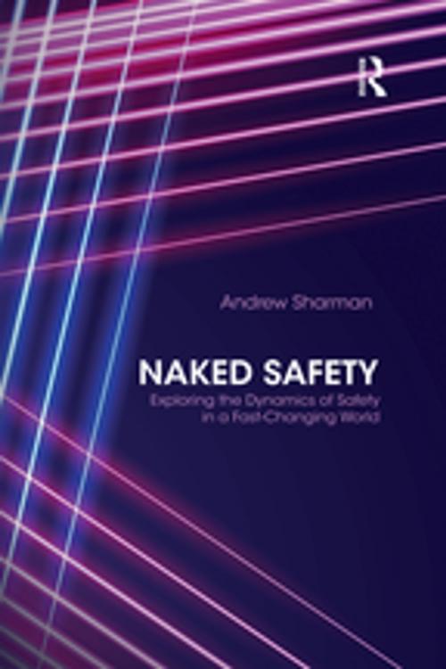 Cover of the book Naked Safety by Andrew Sharman, Taylor and Francis