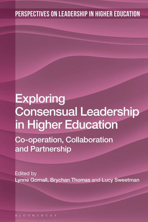 Cover of the book Exploring Consensual Leadership in Higher Education by , Bloomsbury Publishing