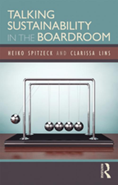 Cover of the book Talking Sustainability in the Boardroom by Heiko Spitzeck, Clarissa Lins, Taylor and Francis