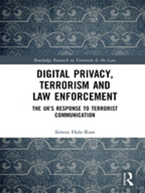 Cover of the book Digital Privacy, Terrorism and Law Enforcement by Simon Hale-Ross, Taylor and Francis