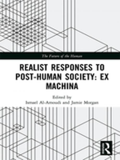 Cover of the book Realist Responses to Post-Human Society: Ex Machina by , Taylor and Francis