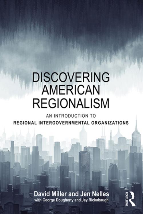 Cover of the book Discovering American Regionalism by Jen Nelles, David Miller, Taylor and Francis