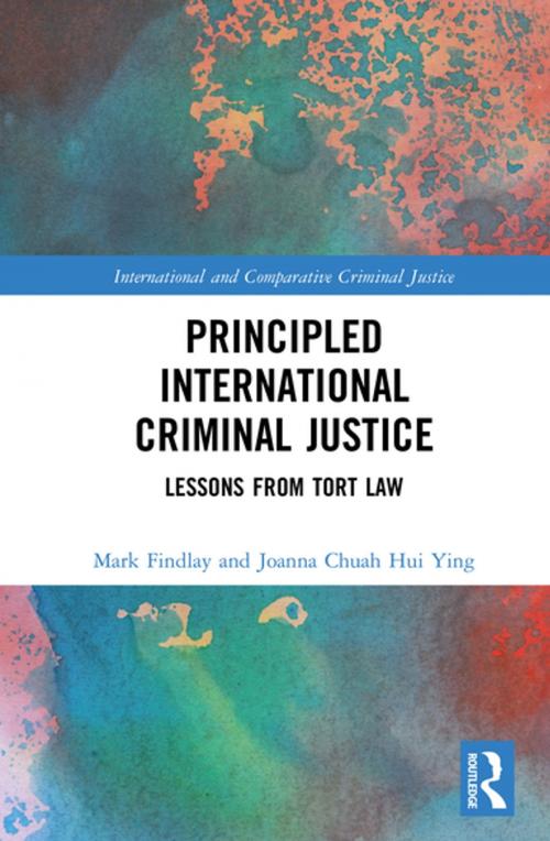 Cover of the book Principled International Criminal Justice by Mark Findlay, Joanna Chuah Hui Ying, Taylor and Francis