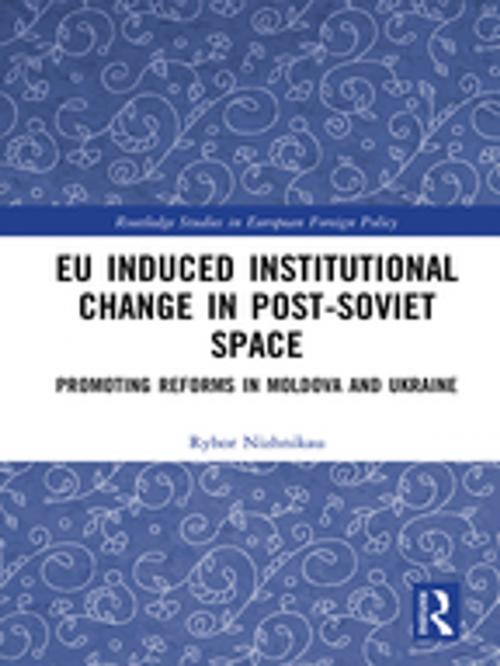 Cover of the book EU Induced Institutional Change in Post-Soviet Space by Ryhor Nizhnikau, Taylor and Francis