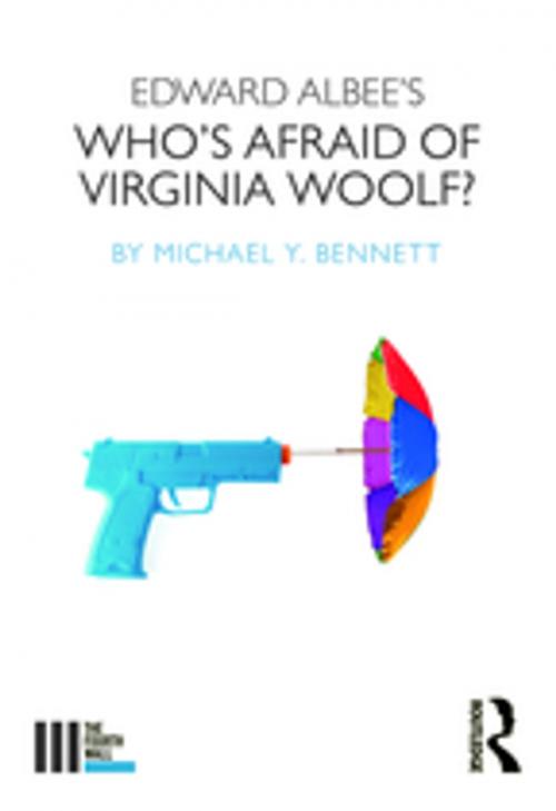 Cover of the book Edward Albee's Who's Afraid of Virginia Woolf? by Michael Y. Bennett, Taylor and Francis