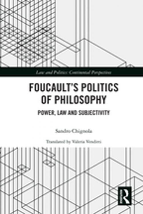 Cover of the book Foucault's Politics of Philosophy by Sandro Chignola, Taylor and Francis