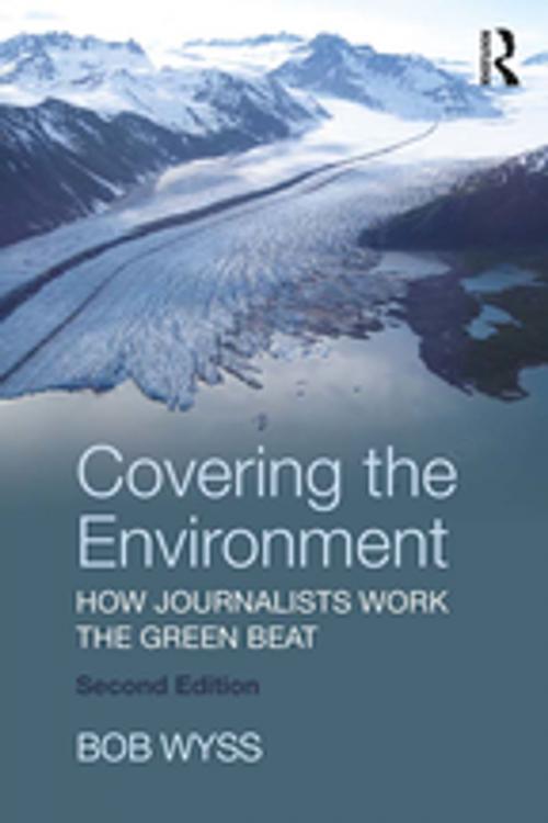 Cover of the book Covering the Environment by Bob Wyss, Taylor and Francis