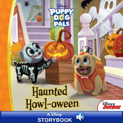 Cover of the book Puppy Dog Pals: Haunted Howl-oween by Disney Book Group, Disney Book Group