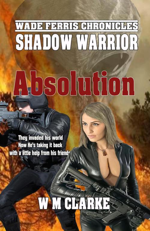 Cover of the book Shadow Warrior Absolution by W.M. Clarke, ZinaImage Media