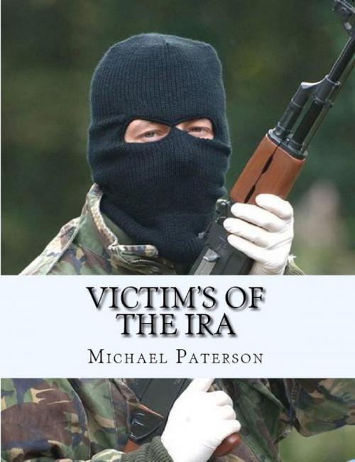 Cover of the book Victim's of The IRA by michael paterson, Michael Paterson