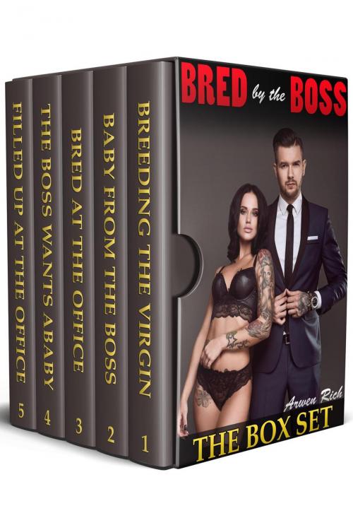 Cover of the book Bred by the Boss: The Box Set by Arwen Rich, Arwen Rich