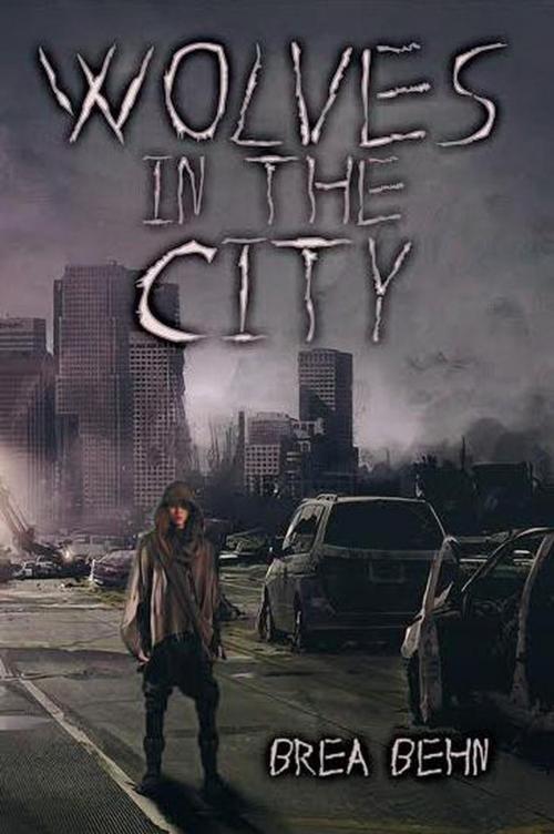 Cover of the book Wolves in the City by Brea Behn, Brea Behn