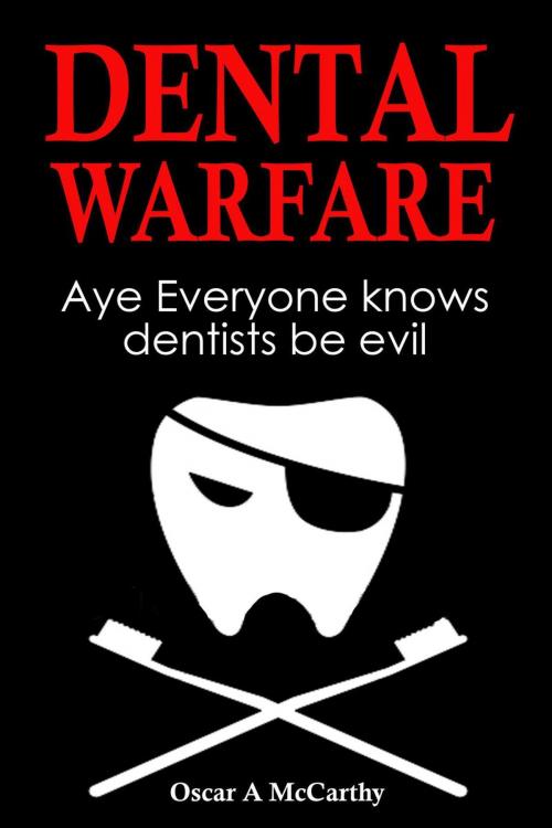 Cover of the book Dental Warfare by Oscar A McCarthy, Oscar A McCarthy