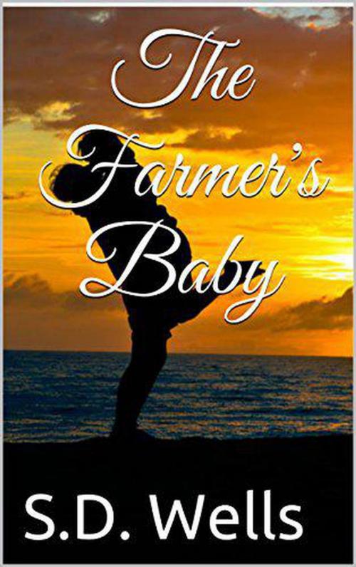 Cover of the book The Farmer's Baby by S. D. Wells, Sandra Wells