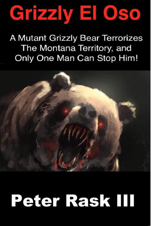 Cover of the book Grizzly El Oso by Peter Rask III, Peter Rask III