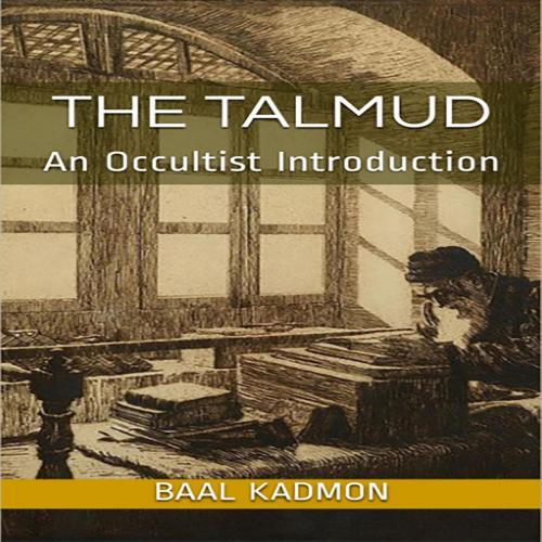 Cover of the book The Talmud: An Occultist Introduction by Baal Kadmon, Baal Kadmon