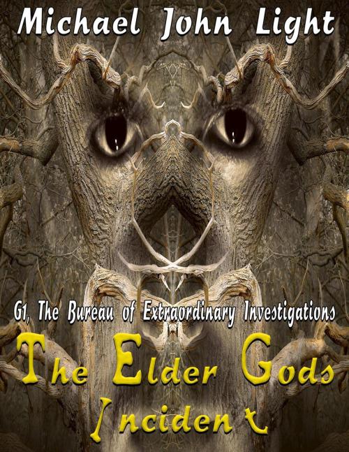 Cover of the book The Elder Gods Incident by Michael John Light, Michael John Light