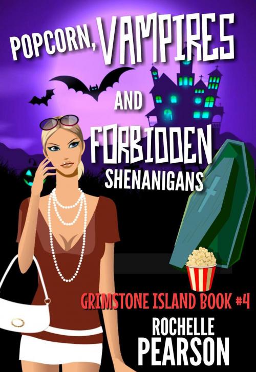Cover of the book Popcorn, Vampires and Forbidden Shenanigans by Rochelle Pearson, Rochelle Pearson